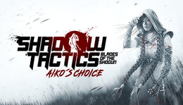 Shadow Tactics: Aiko's Choice (PC) - Steam Key - GLOBAL